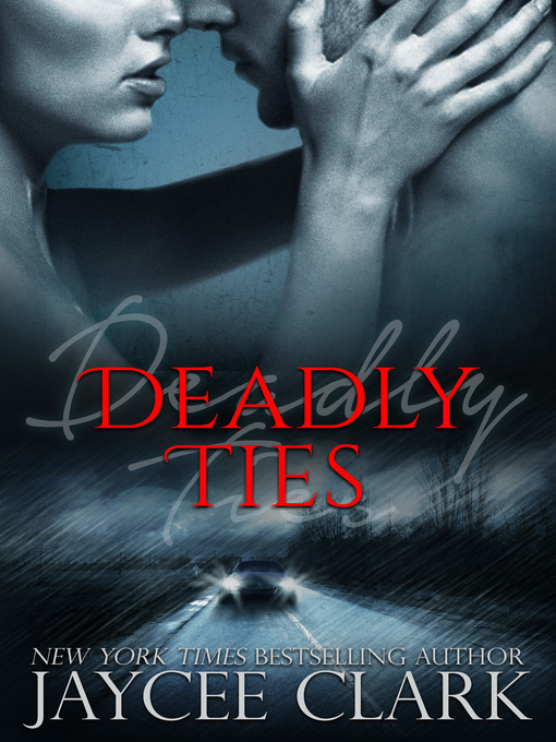 Title details for Deadly Ties by Jaycee Clark - Available
